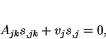 \begin{displaymath}
A_{jk}s_{,jk} + v_{j}s_{,j}=0,
\end{displaymath}